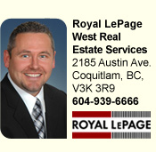 Royal LePage Coronation West 2185 Austin Ave. Coquitlam BC, V3K 3R9 604-939-6666